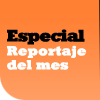 Reportaje del mes